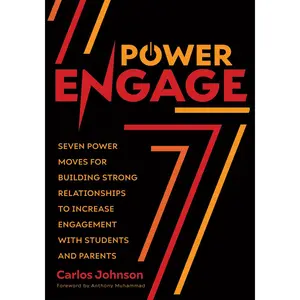 USED-Power Engage: Seven Power Moves for Building Strong Relationships to Increase Engagement with Students and Parents (a Teacher's Guide to Student Engag by Johnson, Carlos (Paperback)