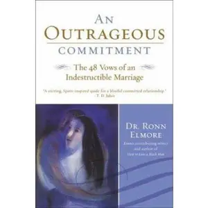 USED-An Outrageous Commitment: The 48 Vows of an Indestructible Marriage by Ronn Elmore (Paperback)