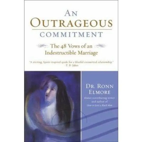 USED-An Outrageous Commitment: The 48 Vows of an Indestructible Marriage by Ronn Elmore (Paperback)
