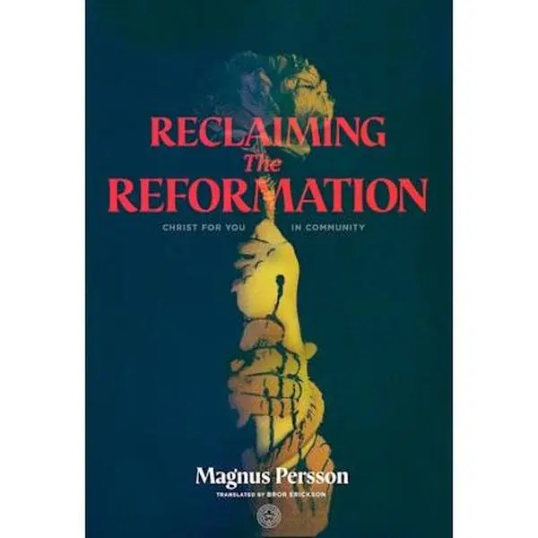 Reclaiming the Reformation