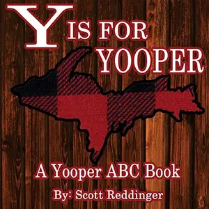 USED-Y is for Yooper: A Yooper ABC Book by Reddinger, Scott (Paperback)