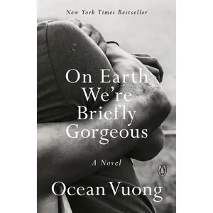 On Earth We're Briefly Gorgeous -- Ocean Vuong - Paperback