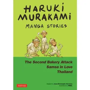 Haruki Murakami Manga Stories 2: The Second Bakery Attack; Samsa in Love; Thailand -- Haruki Murakami, Hardcover