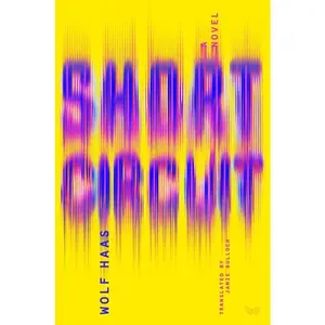 Short Circuit by Wolf Haas (Hardcover)
