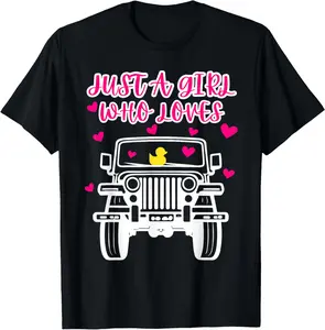 100% Cotton Just A Girl Who Loves Jeepers, Off Road SUV's Rubber Ducking T-Shirt