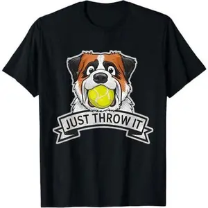 Saint Bernard Just Throw It Play Fetch Game Dog Lover T-Shirt