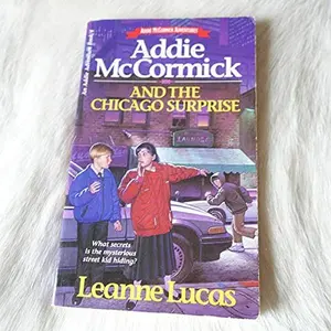 USED-Addie McCormick and the Chicago Surprise (Addie McCormick Adventures, Book 4) by Leanne Lucas (Paperback)