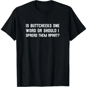 Butt Cheeks adult humor offensive gag gift T-Shirt