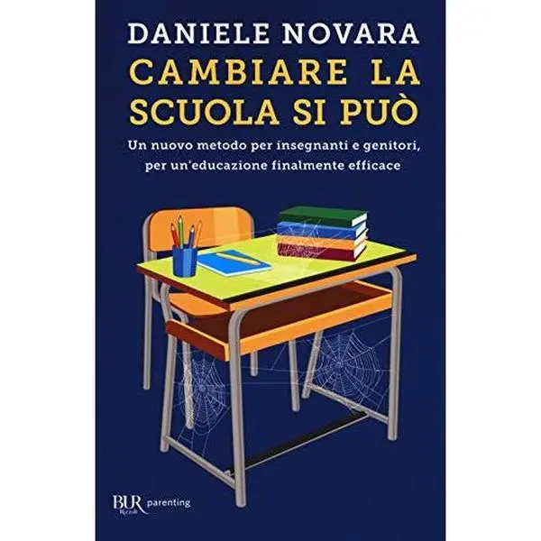 USED-Cambiare la scuola si può. Un nuovo metodo per insegnanti e genitori, per un'educazione finalmente efficace by Daniele Novara (Paperback)