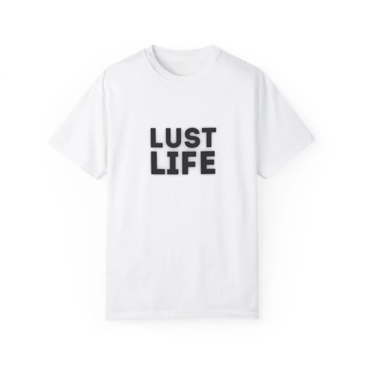 Lust Life #1 - Faded Bold Black Text - Garment-Dyed T-Shirt COMFORT COLORS