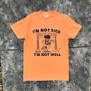 Not Sick But Not Well T-Shirt.