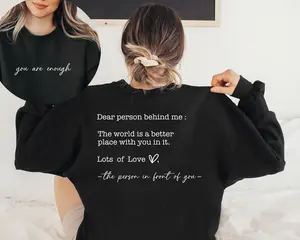 Dear Person Behind Me Sweatshirt, You Matter Shirt, You Are Enough Sweatshirt, Mental Health Matters Hoodie, T-shirt and sweater 2 sides