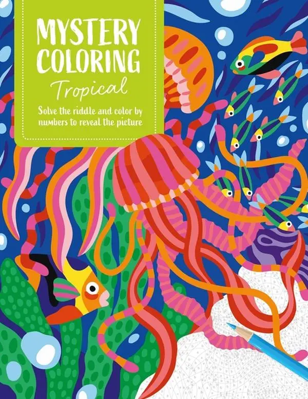 Mystery Coloring Tropical: Solve the Riddle and Color by Numbers to Reveal the Picture -- Publishing - Paperback