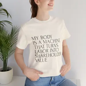 My Body is a Machine T-Shirt | Unisex Jersey Tee, Casual Wear, Gift for Him/Her, Humor Shirt, Workplace Humor, Quote Tee