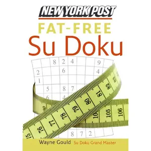 New York Post Fat-Free Sudoku: The Official Utterly Addictive Number-Placing Puzzle by Wayne Gould [Paperback Book]