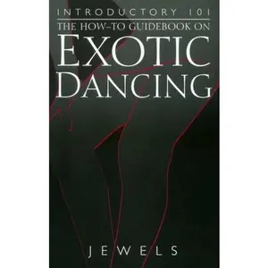 USED-Introductory 101: The How-To Guidebook on Exotic Dancing (Five Star) by Jewels (Paperback)