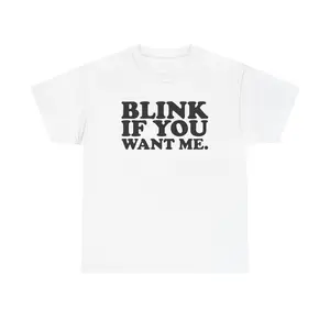 Blink If You Want Me Unisex Heavy Cotton Tee - Funny Shirt - Kenny Powers - East Bound Down - Gift for Men and Women