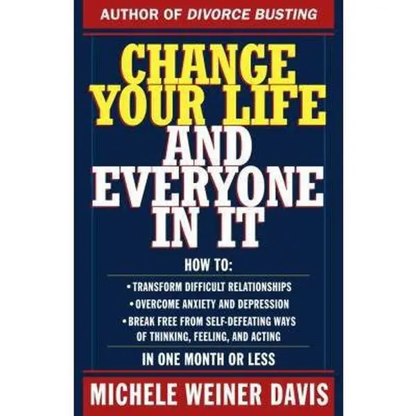 USED Book - Change Your Life and Everyone in It: How To: by Weiner-Davis, Michele (Paperback) - english