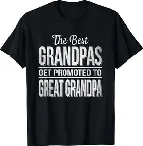 100% Cotton The only best grandpas get promoted to great grandpa T-Shirt