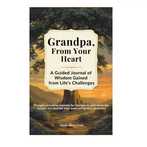 Grandpa, From Your Heart: A Guided Journal of Wisdom Gained from Life's Challenges