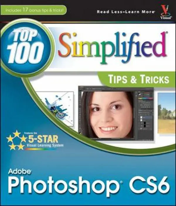 USED-Photoshop CS6: Top 100 Simplified Tips & Tricks by Kent, Lynette (Paperback)