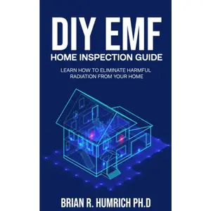 DIY EMF Home Inspection Guide: Learn How to Eliminate Harmful Radiation from Your Home Paperback – December 14, 2020