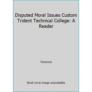 USED Book - Disputed Moral Issues Custom Trident Technical College: A Reader by Timmons (Paperback) - english