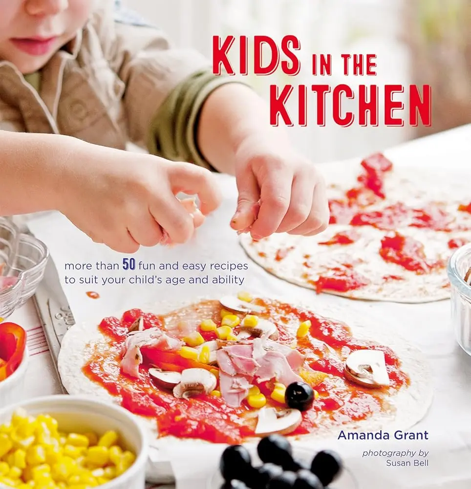 Children's Cooking Hardcover Book by Amanda Grant - 50+ Fun, Easy-Prep, Age-and-Ability-Tailored Recipes with Healthy Ingredients (Including Pizza) for Motor Skills Development, Cognitive Development
