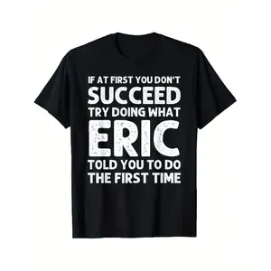 Men's Oversized Loose-Fit Round Neck Short-Sleeve Casual Streetwear T-Shirt - Funny Saying Black with White Text - Machine Washable Vintage Graphic Tee - Birthday/Christmas Novelty Gift for Eric