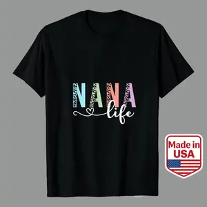 Nana Life Shirt, Gift For Grandma, Grandma, Graphic Tee, Women's T-Shirt, Mothers Day, Nana-Life Shirt, Pregnancy Announcement, New Nana Shirt, Grandma Tee SSN-231 Men's Casual Graphic Tees | 100% Premium Cotton