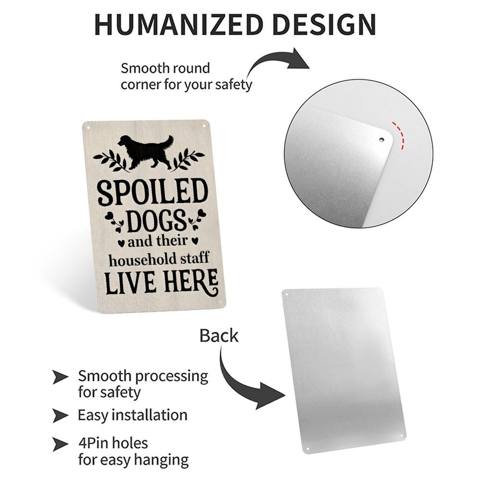 Funny "Spoiled Dogs and Their Household Staff Live Here" Vintage Metal Tin Sign, 8"×12" Dog Lover Wall Decor, Perfect for Home, Yard, Porch, Gift for Dog Owners