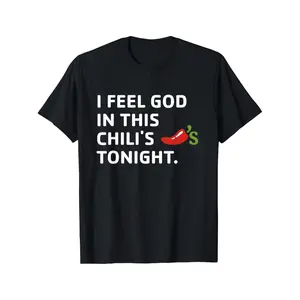I Feel God In This Chili's Tonight. T-Shirt Men's T-shirt Funny pattern, Casual and comfortable round neck cotton short sleeve