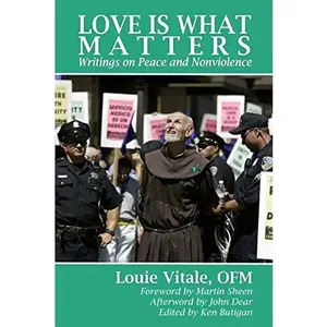 USED-Love Is What Matters: Writings on Peace and Nonviolence by Dear, John (Paperback)