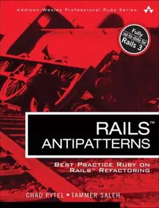 USED-Rails AntiPatterns: Best Practice Ruby on Rails Refactoring by Pytel, Chad (Paperback)