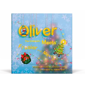 Book #4 Oliver the Ornament Meets Frasier and Merry - Please Read Books in Order