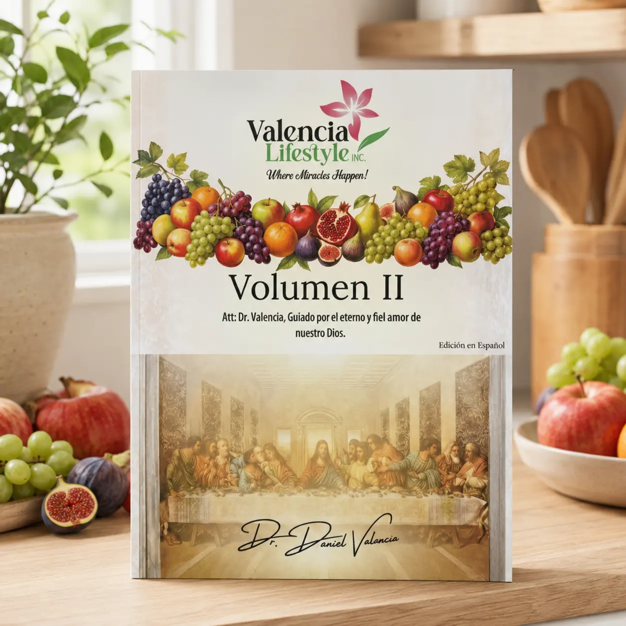 Valencia Lifestyle Volumen II by Dr. Daniel Valencia, Spanish Edition Wellness Guide with Natural Foods, Meal Planning, Intermittent Fasting, Faith & Healthy Lifestyle Habits