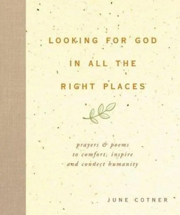 USED Book - Looking for God in All the Right Places: Prayers and Poems to Comfort, Inspire, and Connect Humanity by June Cotner (Hardcover) - english