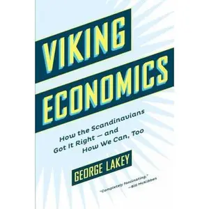 USED-Viking Economics: How the Scandinavians Got It Right-And How We Can, Too by Lakey, George (Hardcover)