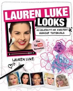 USED-Lauren Luke Looks: 25 Celebrity and Everyday Makeup Tutorials by Lauren Luke (Paperback)
