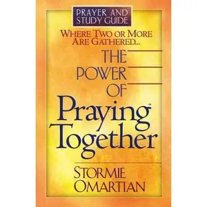 USED-The Power of Praying Together: Prayer and Study Guide by Stormie Omartian (Paperback)