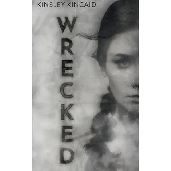 Wrecked -- Kinsley Kincaid - Paperback