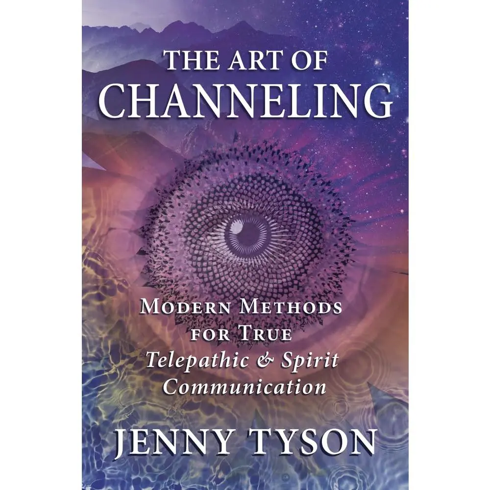 The Art of Channeling: Universal New Guide with Higher Accuracy Modern Methods for Mediumship Enthusiasts’ True Telepathic & Spirit Communication in the Modern Age (1992-now)
