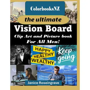 The Ultimate Vision Board Clip Art Book: 600+ Powerful Images, Words, Affirmations and Quotes, to Create Dream Boards for Men (Vision Board Supplies): ... Board Clip Art Book! (Vision Board Books) Paperback – December 9, 2024