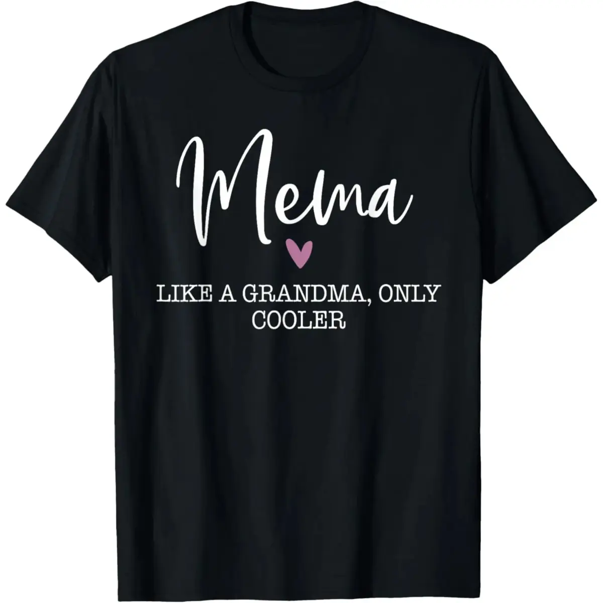 Summer Short Sleeves Mema Like A Grandma Only Cooler Heart Mother's Day Mema T-Shirt