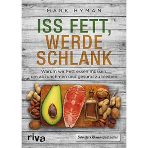 USED-Iss Fett, werde schlank: Warum wir Fett essen müssen, um abzunehmen und gesund zu bleiben by Mark Hyman (Paperback)