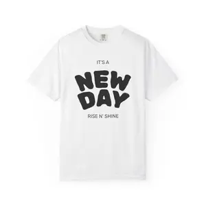 It's a New Day Rise N' Shine T-shirt | Positive Morning Graphic Tee