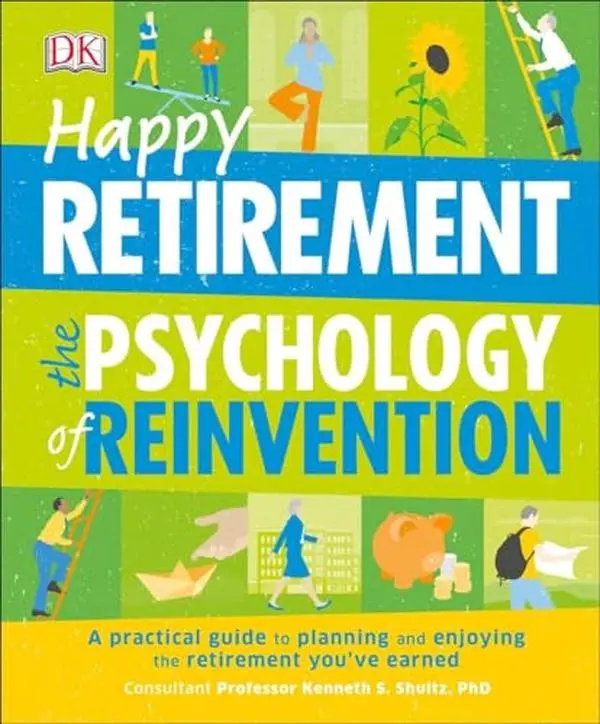 USED Book - Happy Retirement: The Psychology of Reinvention: A Practical Guide to Planning and Enjoying the Retirement You Ve Earned by DK (Paperback) - english