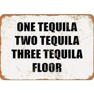 Retro Metal Tin Sign ONE Tequila, Two Tequila, Three Tequila, Floor Sign Funny Home Cave Garage Bar Wall Decoration Vintage Metal Sign 8 X 12 Inch