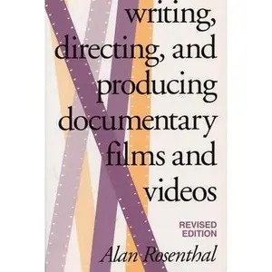 USED-Writing, Directing, and Producing Documentary Films and Videos, Revised Edition by Alan Rosenthal (Paperback)