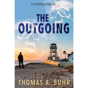 USED-The Outgoing: A Spinnerfall Thriller by Buhr, Thomas A. (Paperback)